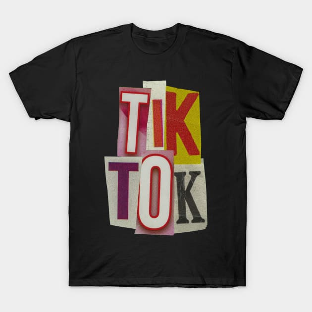 Tiktok - RansomNote T-Shirt by RansomNote